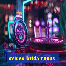 xvideo brida nunus